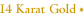 14 Karat Gold